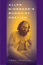 Allen Ginsberg's Buddhist Poetics, by Tony Trigilio